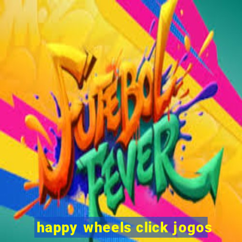 happy wheels click jogos